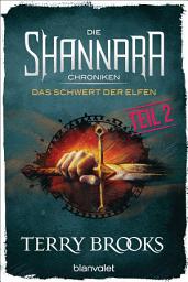 Icon image Die Shannara-Chroniken - Das Schwert der Elfen. Teil 2: Roman