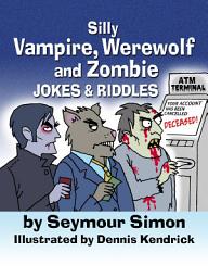 Icon image Silly Vampire, Werewolf and Zombie Jokes and Riddles