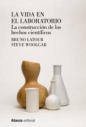 Icon image La vida en el laboratorio: La construcción de los hechos científicos