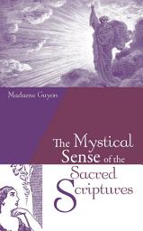 Icon image The Mystical Sense of the Sacred Scriptures
