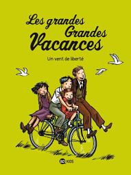Icon image Les grandes grandes vacances: Un vent de liberté