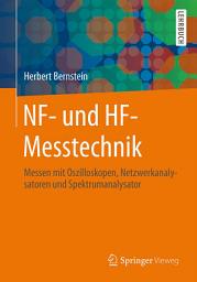 Icon image NF- und HF-Messtechnik: Messen mit Oszilloskopen, Netzwerkanalysatoren und Spektrumanalysator