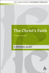 Icon image The Christ's Faith: A Dogmatic Account
