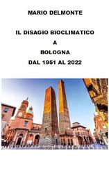 Icon image Il Disagio Bioclimatico A Bologna Dal 1951 Al 2022