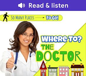 Icon image Where to? The Doctor (Level 1 Reader)