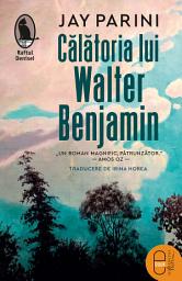Icon image Calatoria lui Walter Benjamin
