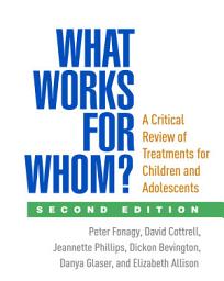 Icon image What Works for Whom?: A Critical Review of Treatments for Children and Adolescents, Edition 2