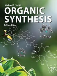 Icon image Organic Synthesis: Edition 5