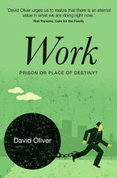 Icon image Work: Prison or Place of Destiny (Revised)