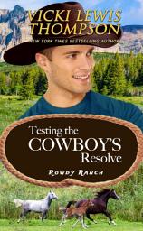 Icon image Testing the Cowboy's Resolve: Friends to Lovers Western Romance