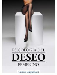 Icon image Psicología del Deseo Femenino