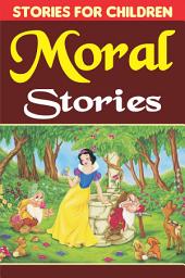 Icon image MORAL STORIES: ( A unique Story Book for Children )