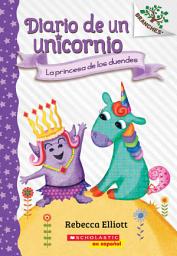Icon image Diario de un Unicornio #4: La princesa de los duendes (The Goblin Princess)