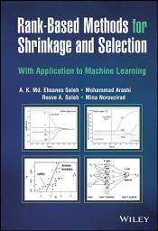 Icon image Rank-Based Methods for Shrinkage and Selection: With Application to Machine Learning