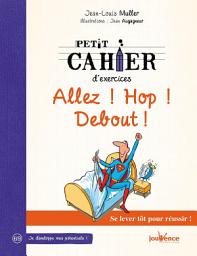 Icon image Petit cahier d'exercices Allez ! Hop ! Debout !