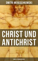 Icon image Christ und Antichrist (Komplette Romantriologie)