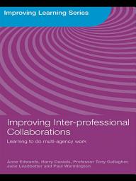 Icon image Improving Inter-professional Collaborations: Multi-Agency Working for Children's Wellbeing