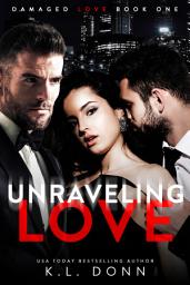 Icon image Unraveling Love: A menage, why choose, protectors to lovers, romantic suspense, contemporary, full length romance novel