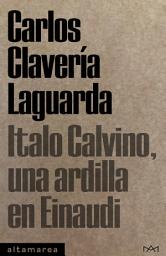 Icon image Italo Calvino, una ardilla en Einaudi