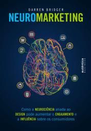 Icon image Neuromarketing: Como a neurociência aliada ao design pode aumentar o engajamento e a influência sobre os consumidores