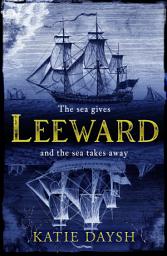 Icon image Leeward: A Times Historical Novel of the Year 2023