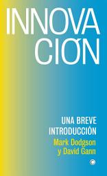 Icon image Innovación: UNA BREVE INTRODUCCIÓN