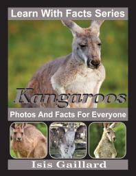 Icon image Kangaroos Photos and Facts for Everyone: Amazing Animal Pictures in Nature