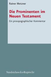 Icon image Die Prominenten im Neuen Testament: Ein prosopographischer Kommentar