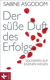 Icon image Der süße Duft des Erfolgs: Souverän auf eigenen Wegen