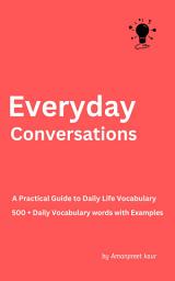 Icon image Everyday Conversations: A Practical Guide to Daily Life Vocabulary