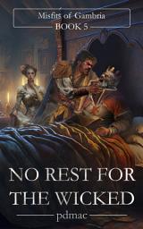 Icon image No Rest for the Wicked (Misfits of Gambria Book 5)