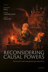Icon image Reconsidering Causal Powers: Historical and Conceptual Perspectives