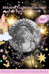 Icon image Melusina: Traditional Mermaid Folk Stories Collection