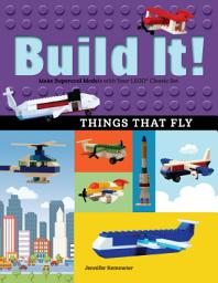 Icon image Build It! Things That Fly: Make Supercool Models with Your Favorite LEGO® Parts