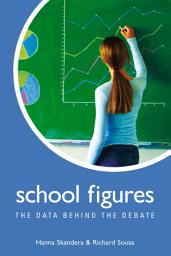 Icon image School Figures: The Data behind the Debate