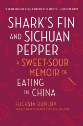 Icon image Shark's Fin and Sichuan Pepper: A Sweet-Sour Memoir of Eating in China, Edition 2