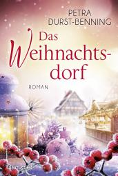 Icon image Das Weihnachtsdorf: Ein Kurzroman - Die Reihe zum Genießen und Wohlfühlen!