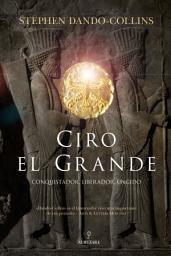 Icon image Ciro el Grande: Conquistador, liberador, ungido.