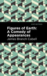 Icon image Figures of Earth: A Comedy of Appearances