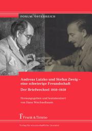 Icon image Andreas Latzko und Stefan Zweig – eine schwierige Freundschaft. Der Briefwechsel 1918–1939