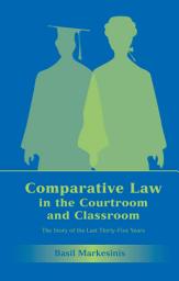 Icon image Comparative Law in the Courtroom and Classroom: The Story of the Last Thirty-Five Years