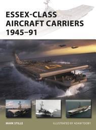 Icon image Essex-Class Aircraft Carriers 1945–91