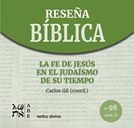Icon image La fe de Jesús en el judaísmo de su tiempo: Reseña Bíblica 98