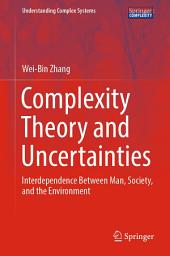 Icon image Complexity Theory and Uncertainties: Interdependence Between Man, Society, and the Environment