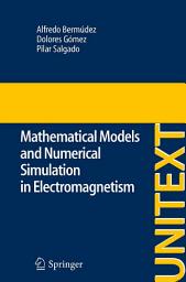 Icon image Mathematical Models and Numerical Simulation in Electromagnetism