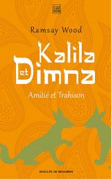 Icon image Kalila et Dimna: Amitié et trahison
