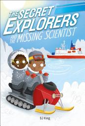 Icon image The Secret Explorers and the Missing Scientist