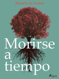 Icon image Morirse a tiempo