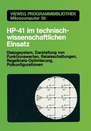 Icon image HP-41 im technisch-wissenschaftlichen Einsatz: Dialogsystem, Darstellung von Funktionswerten Relaisschaltungen, Regelkreis-Optimierung, Polkonfigurationen