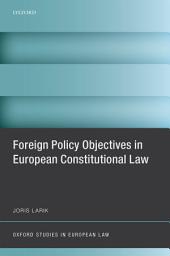 Icon image Foreign Policy Objectives in European Constitutional Law